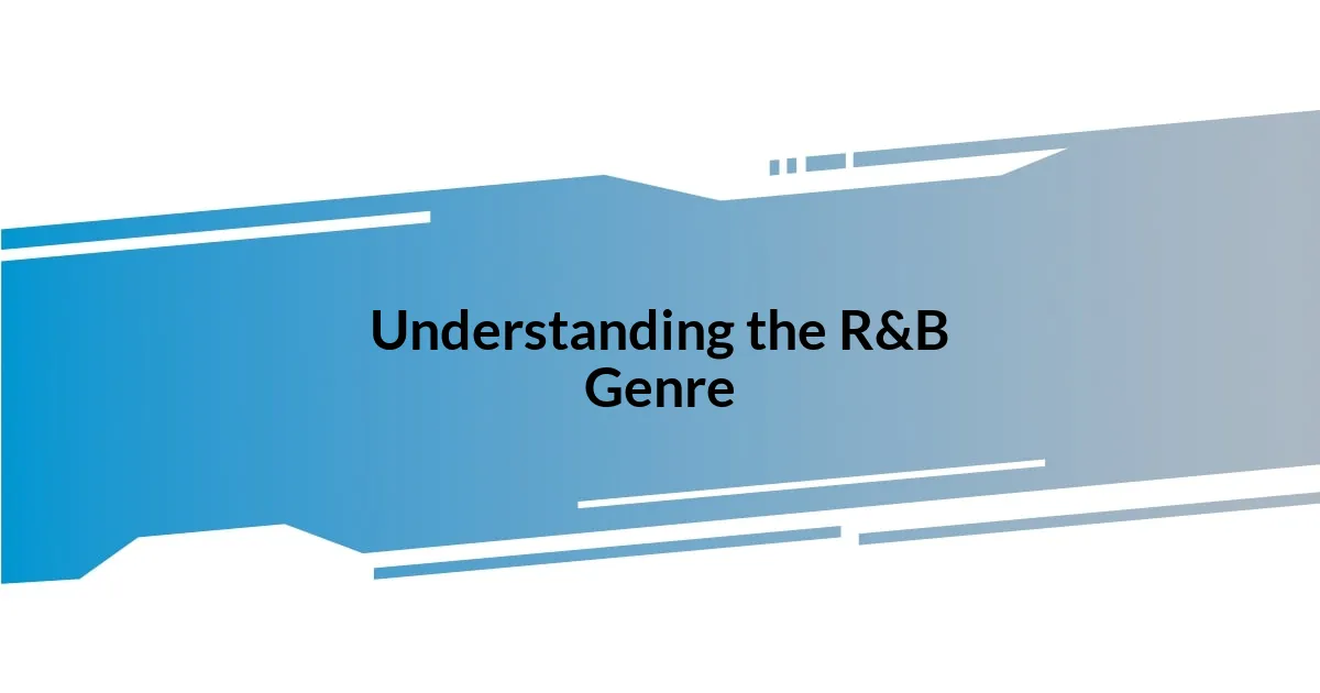 Understanding the R&B Genre